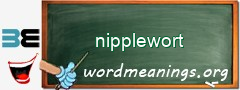 WordMeaning blackboard for nipplewort